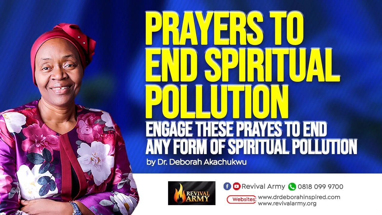 PRAYERS TO END SPIRITUAL POLLUTION _ BISHOP DEBORAH MACFOY AKACHUKWU, Ph.D
