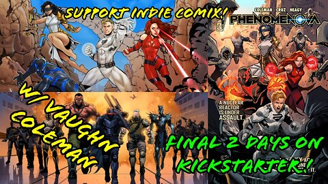 🔴SUPPORT INDIE COMIX!🔴PHENOMENOVA #3 CAMPAIGN!🔴featuring creator, Vaugh Coleman!🔴