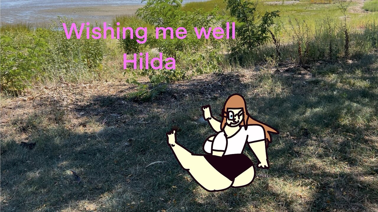 Hilda wishing me well