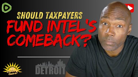 Intel Bailout? Why a 10% U.S. Stake Is A Dangerous Bailout | Morning Check-In: Let's Talk...