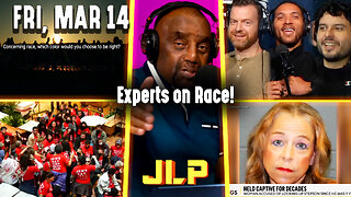 Experts on Race! | JLP Fri 3-14-25