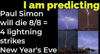 I am predicting: Paul Simon will die Aug 8 = 4 lightning strikes New Year's Eve (pt 4)