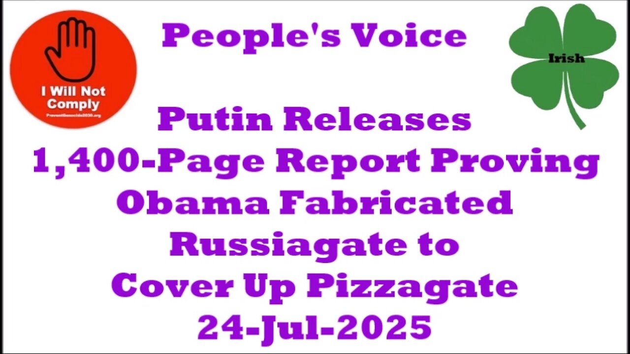 Putin Releases 1,400-Page Report Proving Obama; Russiagate to Cover Up Pizzagate 24-Jul-2025