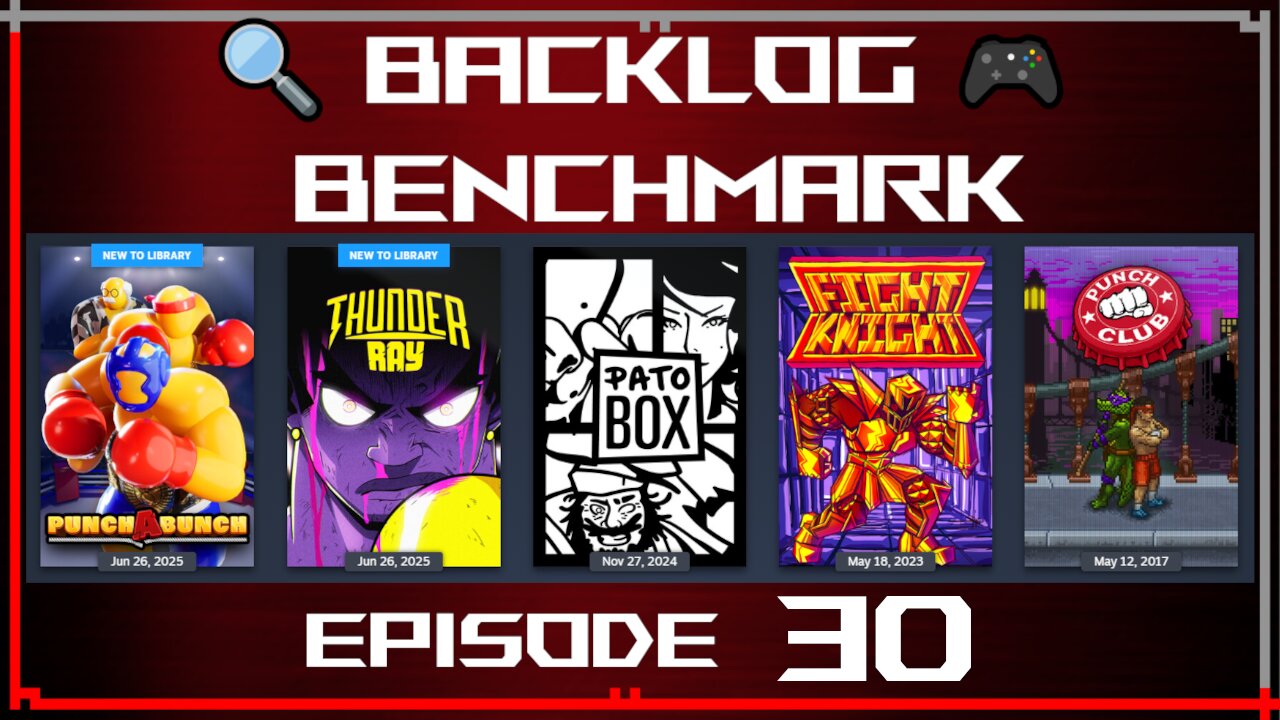 🔍 Backlog Benchmark 30 🎮 | Steam - Punch-Out clones?! | Evening of July 18th, 2025