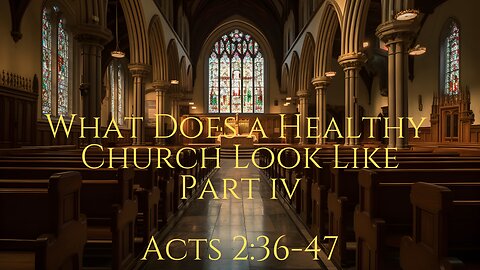 March, 23, 2025 -What a Healthy Church Looks Like Part IV-Pastor Don West