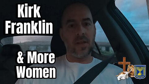 Kirk Franklin & More Than One Women.