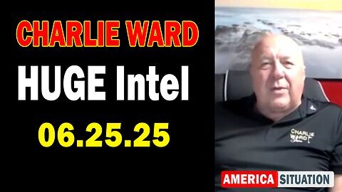 Charlie Ward HUGE Intel June 25- 'Charlie Ward Daily News With Paul Brooker & Warren Thornton'