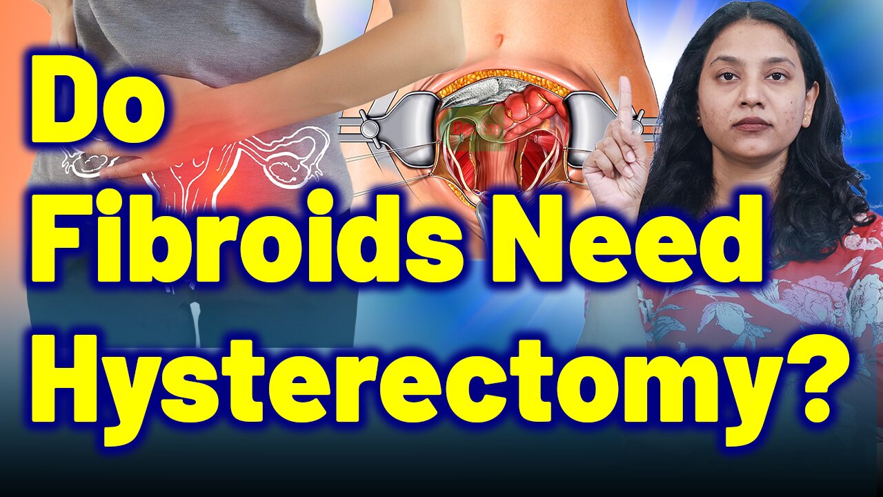 Robotic, Vaginal, Laparoscopic, or Abdominal – Which Hysterectomy Is Right for Fibroids? | Treatment