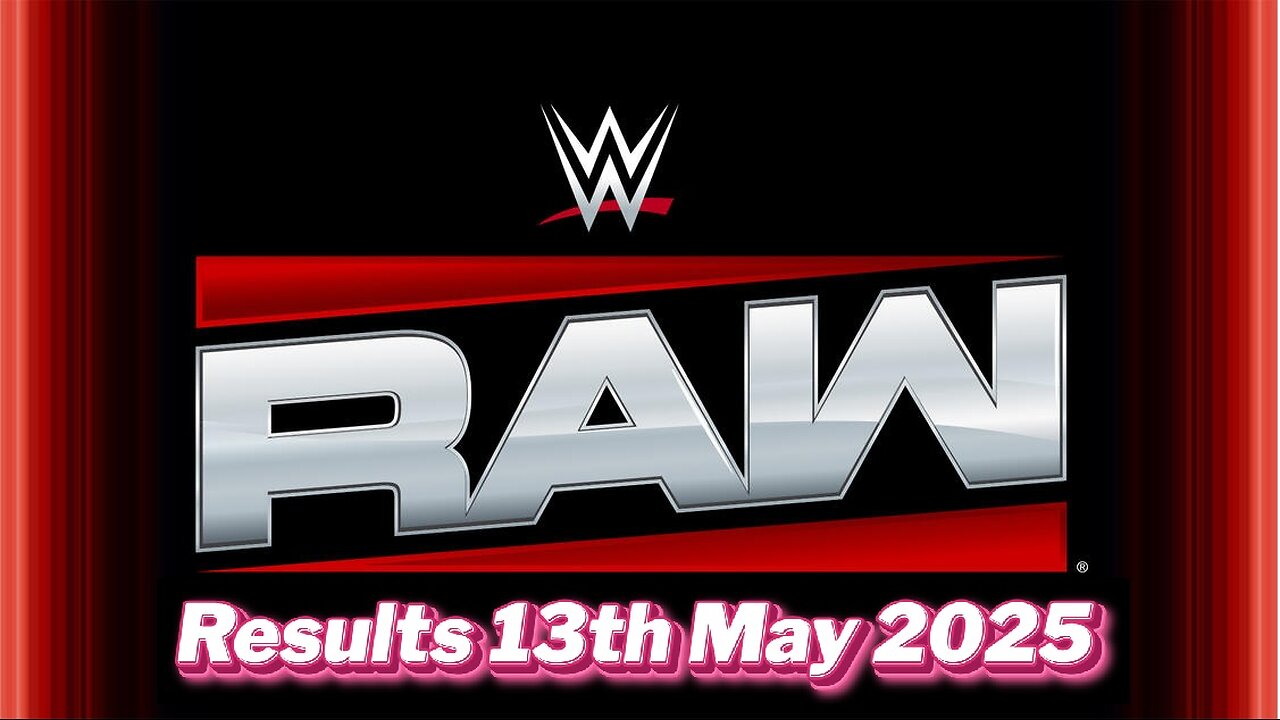 WWE Raw Results 13th May 2025