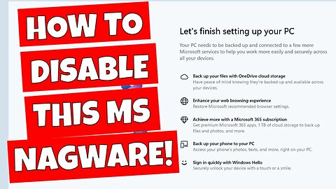 How To DISABLE Microsoft Windows 11 Let's Finish Setting Up Your Device Nagware