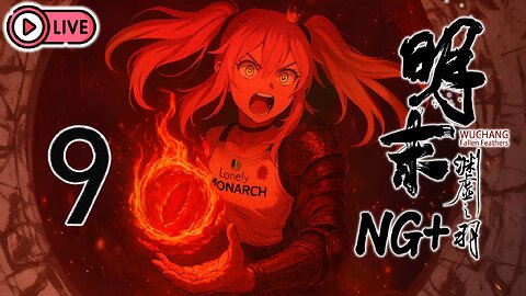 🔴[Live 36] Wuchang: Fallen Feathers [NG+] - No Armor, Legends of Old