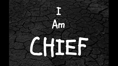 I Am Chief