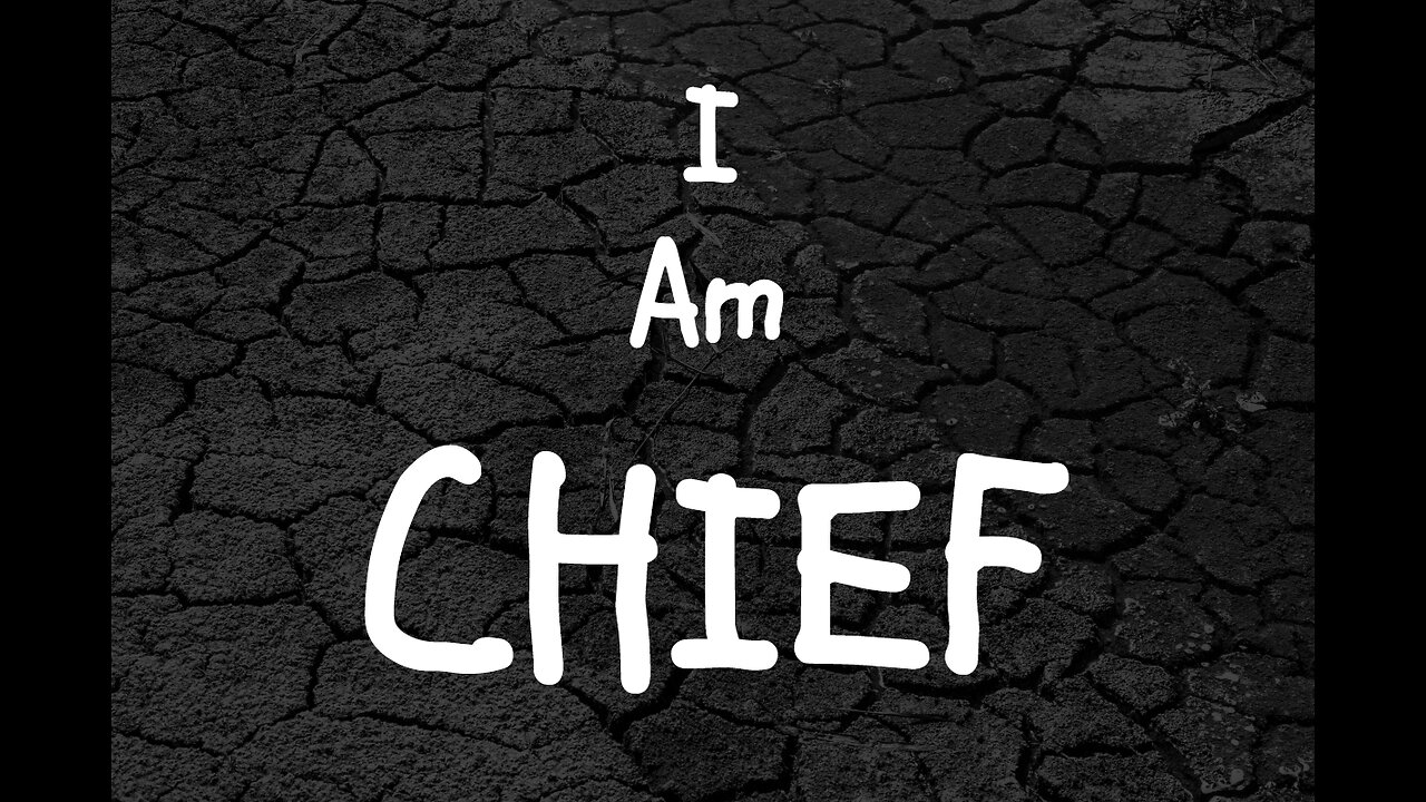 I Am Chief