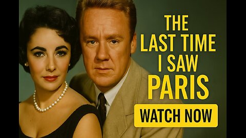 The Last Time I Saw Paris (1954) – Elizabeth Taylor’s Most Heartbreaking Love Story | Watch Free