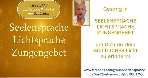 Mo.20250519 Gesang in SEELENSPRACHE LICHTSPRACHE ZUNGENGEBET! Erinnerung an Dein göttliches Licht!