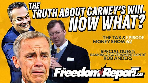 The Truth About The Mark Carney Win And What Canadians Need To Do Now - The Tax & Money Show