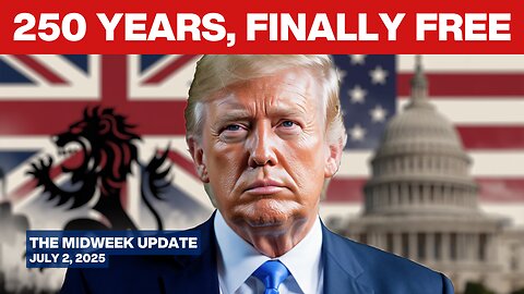 Trump’s Big Beautiful Bill: Real American Revolution, WRECKS 250 Years of British Economic Control