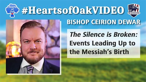 Bishop Ceirion Dewar - The Silence is Broken: Events Leading Up to the Messiah's Birth