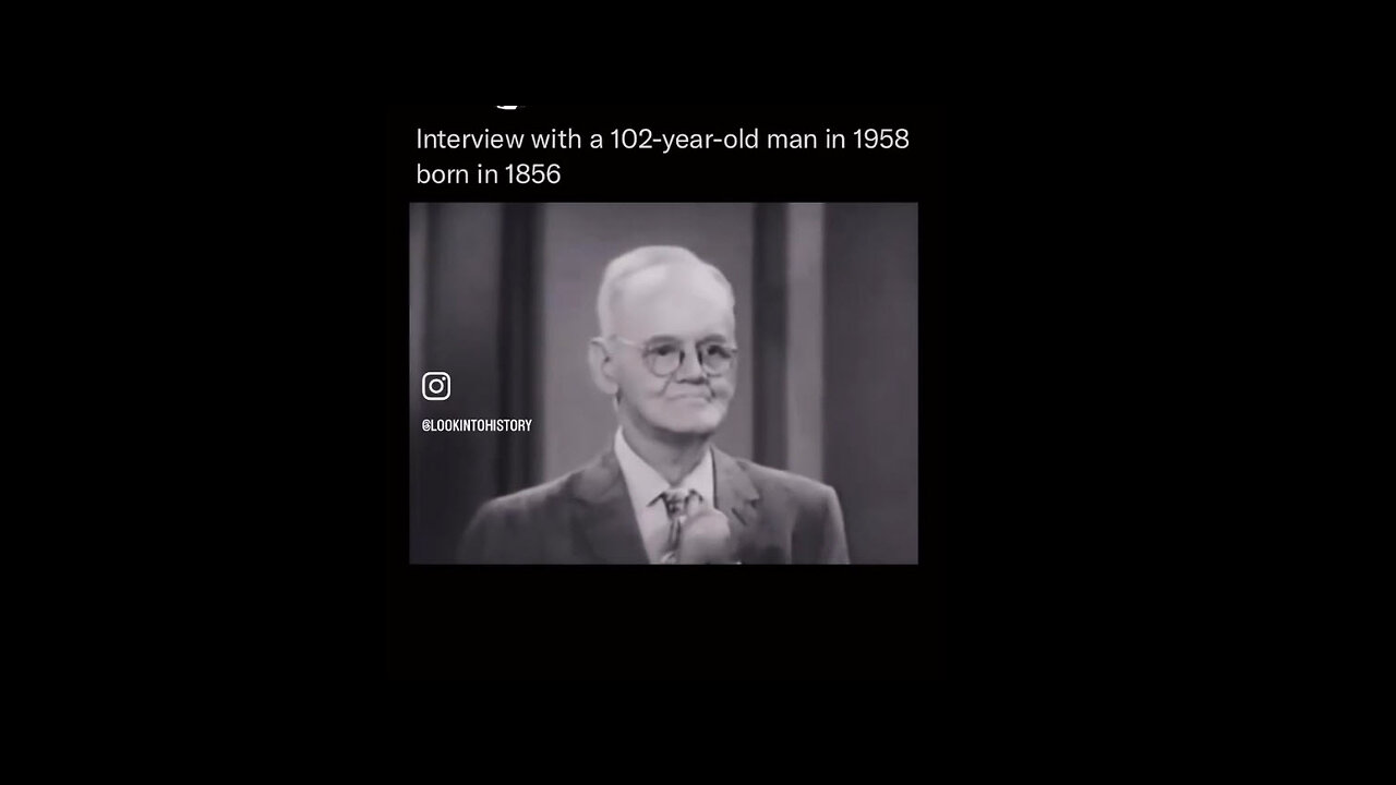 A 102 year old man interviewed in 1958.