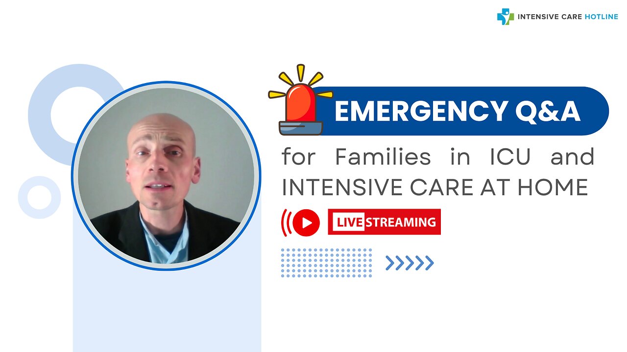 Emergency Q&A for Families in ICU and INTENSIVE CARE AT HOME!