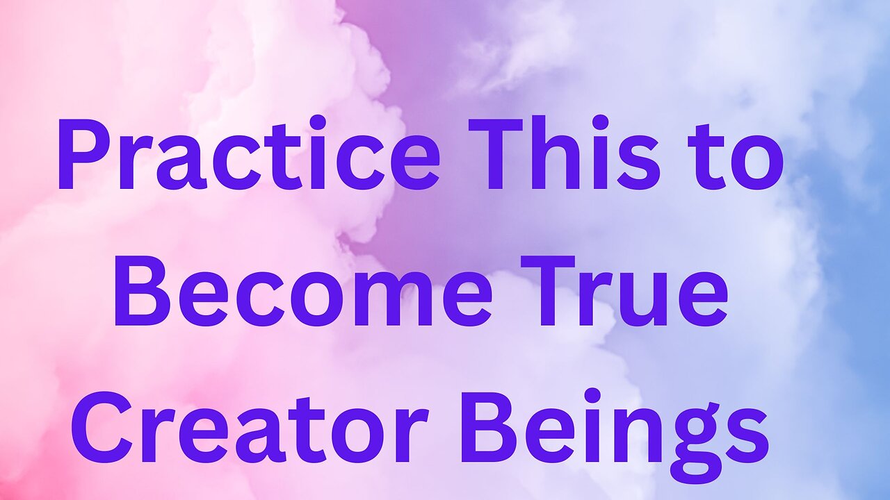 Practice This to Become True Creator Beings ∞The Creators Channeled by Daniel Scranton 04-10-25