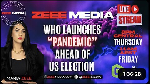 "WHO Announces 'Pandemic' Prior to US Election - Maria Zeee Live, 8PM Central_11AM AEST"