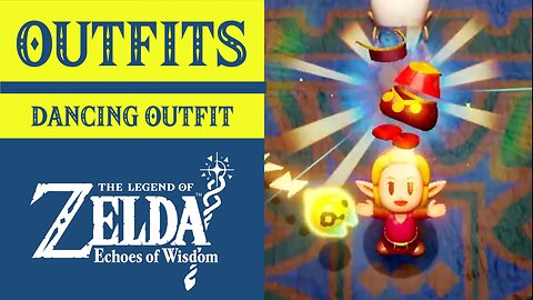 The Legend of Zelda: Echoes of Wisdom | Outfits | Gerudo Desert | Dancing Outfit