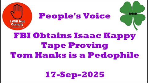 FBI Obtains Isaac Kappy Tape Proving Tom Hanks Is a Serial Pedophile 17-Sep-2025