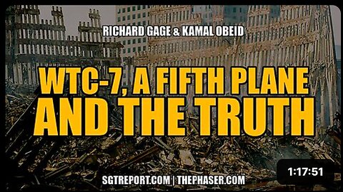 WTC-7, A FIFTH PLANE & THE WHOLE TRUTH -- Richard Gage & Kamal Obeid