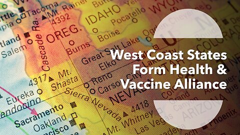 West Coast States Form Health & Vaccine Alliance
