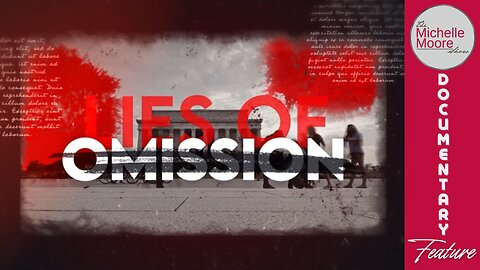 Documentary Feature: Lies of Omission | The Michelle Moore Show (Feb 18, 2026)