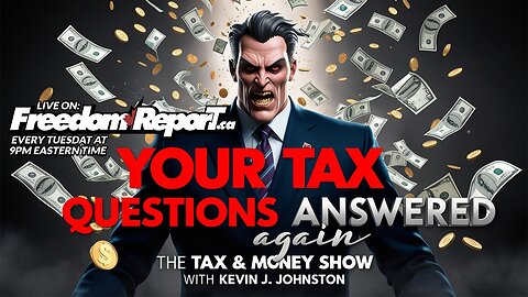 The Tax & Money Show Episode 72 with Kevin J Johnston - YOUR QUESTIONS ANSWERED