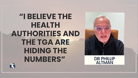 “I believe the health authorities and the TGA are hiding the numbers”