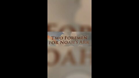 Two Foremen For Noah's Ark