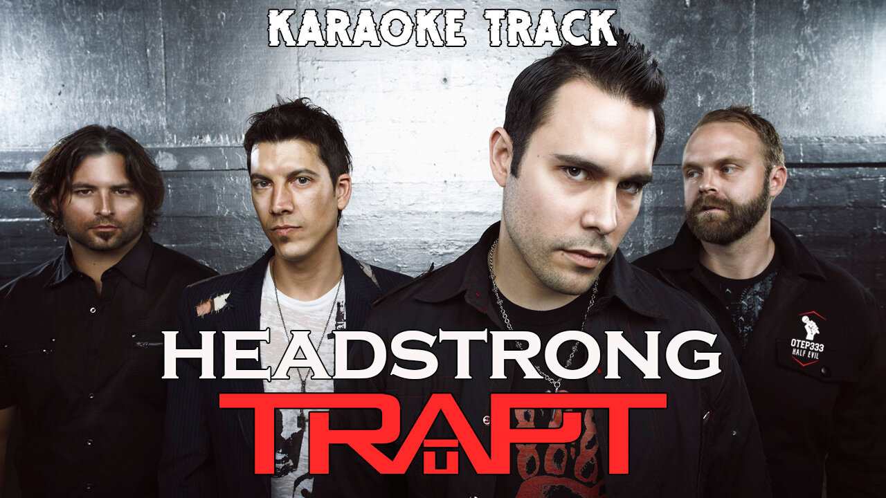 Trapt - Headstrong (Karaoke + Instrumental)