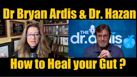 Dr 'Bryan Ardis': How to Heal your Gut with Dr. Hazan