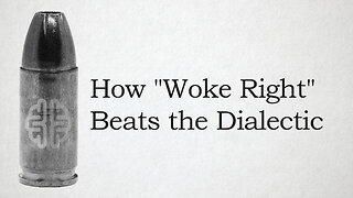 How "Woke Right" Beats the Dialectic