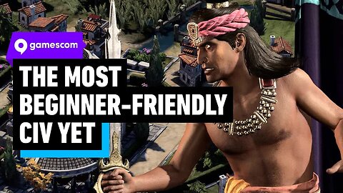 Civilization 7 Will Be The Most Beginner-Friendly Civ Yet _ gamescom 2024
