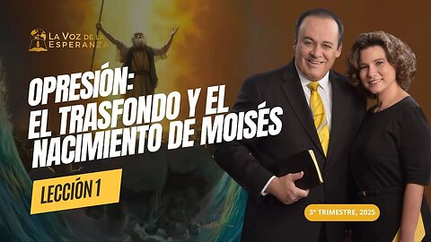 Escuela Sabática | Lección 1: Opresión: El trasfondo y el nacimiento de Moisés | Julio 4