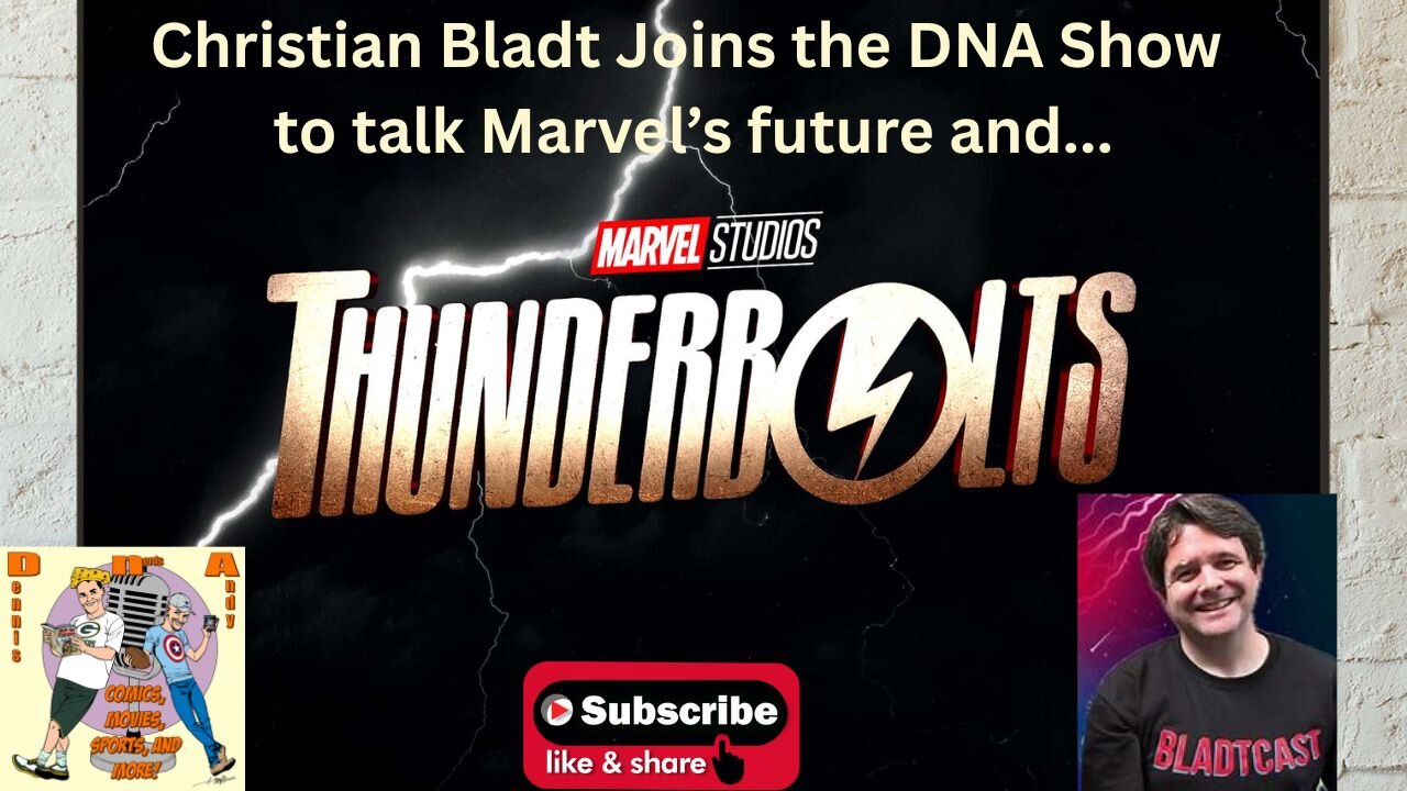 Christian Bladt joins the DNA Show to talk about Marvel's future and Thunderbolts!