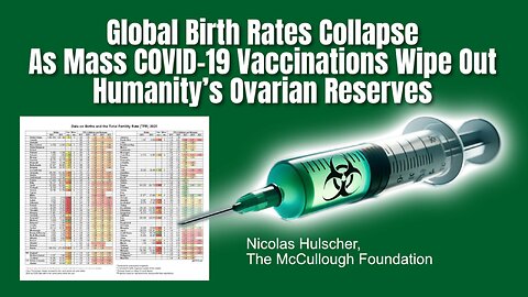 Global Birth Rates Collapse As Mass COVID-19 Vaccinations Wipe Out Humanity’s Ovarian Reserves