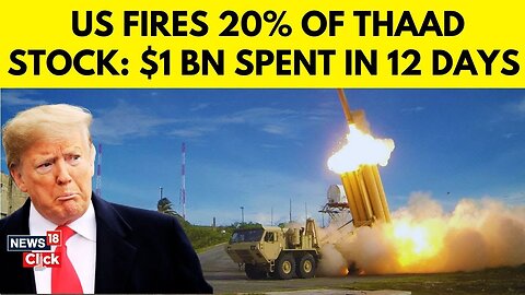 Israel Iran War | 'US Used Up Its 20% Stock To Support Israel' | Trump | Netanyahu | THAAD