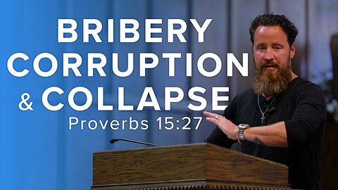 Bribery, Corruption and Collapse