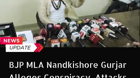 BJP MLA Nandkishore Gurjar Alleges Conspiracy, Attacks UP Govt & Officials