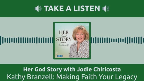 Kathy Branzell: Making Faith Your Legacy
