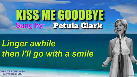 Petula Clark - KISS ME GOODBYE - (with Lyrics)