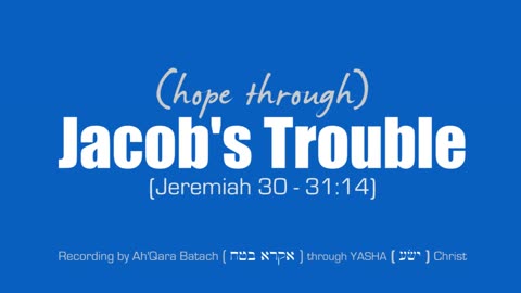 Jacob's Trouble, Hope Through iT! (Jeremiah Chapter 30 & 31 - Bible Audio Reading)