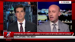 Stephen Miller: Democrat Agenda Is To Flood Us With Millions Of Illegals