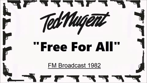 Ted Nugent - Free For All (Live in Detroit, Michigan September 3, 1982) FM Broadcast
