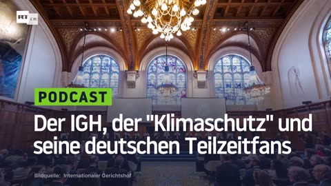 Der IGH, der "Klimaschutz" und seine deutschen Teilzeitfans